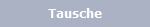 Tausche